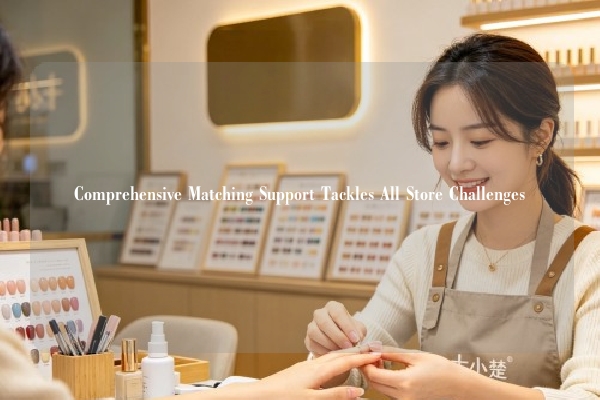 Comprehensive Matching Support Tackles All Store Challenges