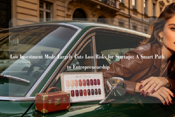Low Investment Mode Largely Cuts Loss Risks for Startups: A Smart Path to Entrepreneurship